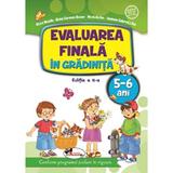 Evaluarea finala in gradinita 5-6 ani - Alice Nichita, Nicoleta Din, editura Aramis
