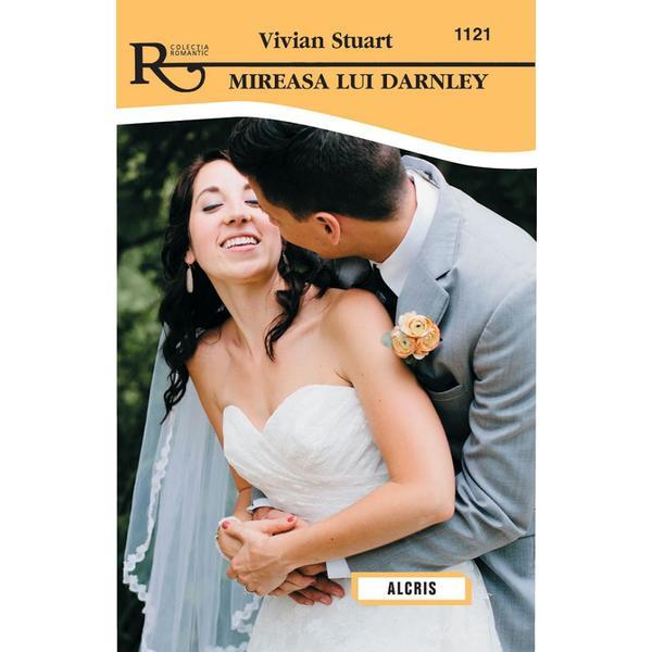 Mireasa lui darnley - vivian stuart, editura alcris