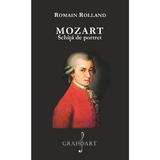 Mozart, schita de portret - Romain Rolland, editura Grafoart