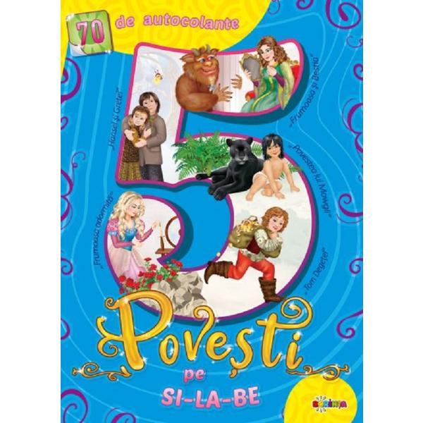 5 povesti pe silabe cu 70 autocolante. bleu, editura dorinta
