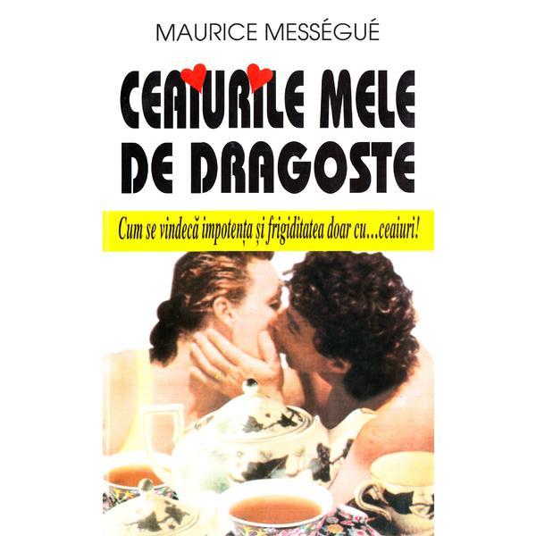 Ceaiurile mele de dragoste - Maurice Messegue, editura Venus