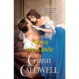 Aleasa inimii mele - Christi Caldwell, editura Alma