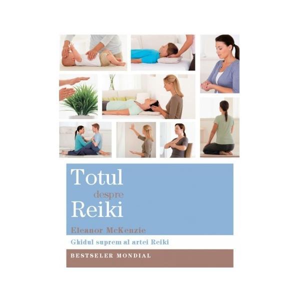 Totul despre reiki - eleanor mckenzie, editura adevar divin