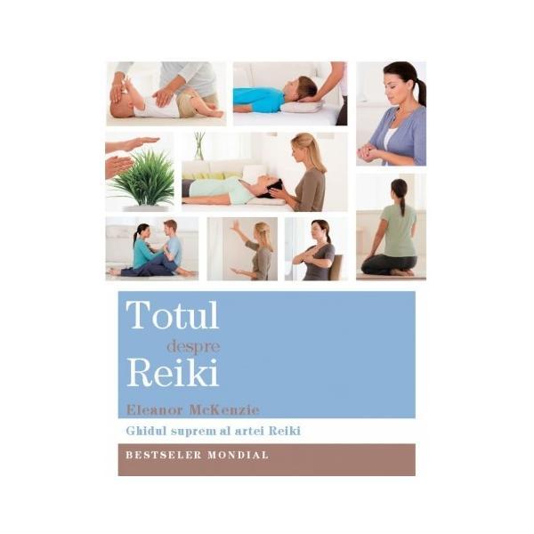 Totul despre Reiki - Eleanor Mckenzie, editura Adevar Divin