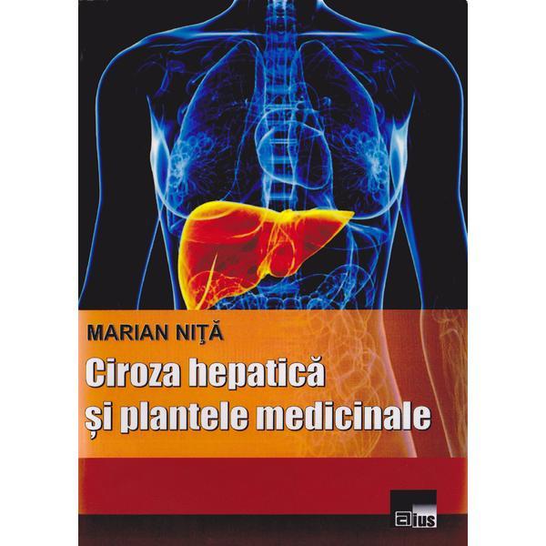 Ciroza hepatica si plantele medicinale - Marian Nita, editura Aius