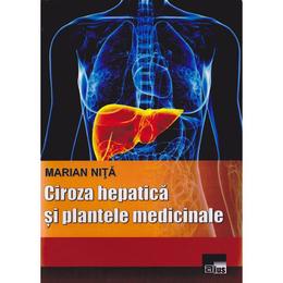 Ciroza hepatica si plantele medicinale - marian nita, editura aius