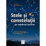 Stele si constelatii pe intelesul tuturor - Klaus M. Shittenhelm, editura Casa