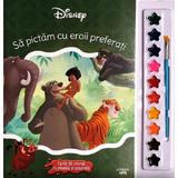 Disney. Sa pictam cu eroii preferati, editura Litera