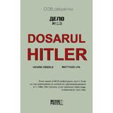 Dosarul Hitler - Henrik Eberle, Matthias Uhl, editura Meteor Press