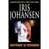 Datorie si onoare - Iris Johansen, editura Orizonturi