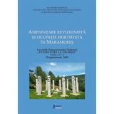 Amenintare revizionista si ocupatie horthysta in Maramures - Vasile Tiplea, Ioana Raluca Mirza, editura Limes