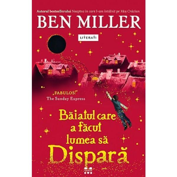 Baiatul care a facut lumea sa dispara - Ben Miller, editura Pandora