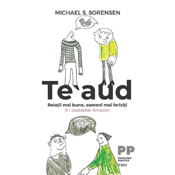 Te aud - michael s. sorensen, editura trei