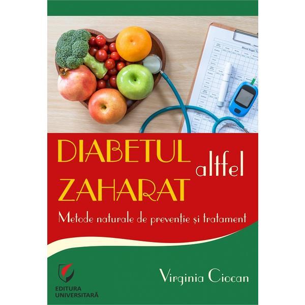 Diabetul zaharat altfel - Virginia Ciocan, editura Universitara