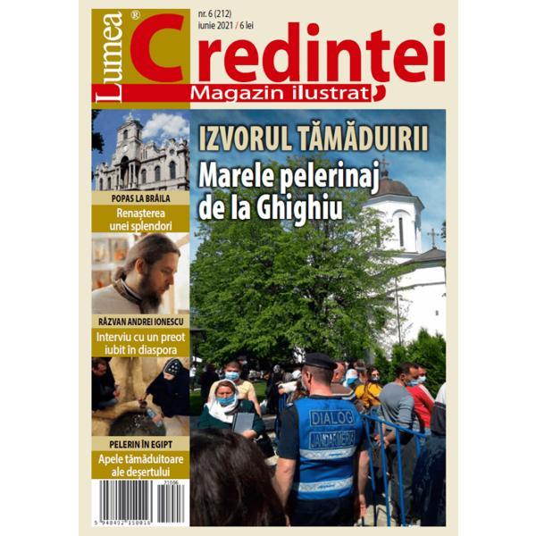 Lumea credintei nr.6 (212) iunie 2021, editura lumea credintei