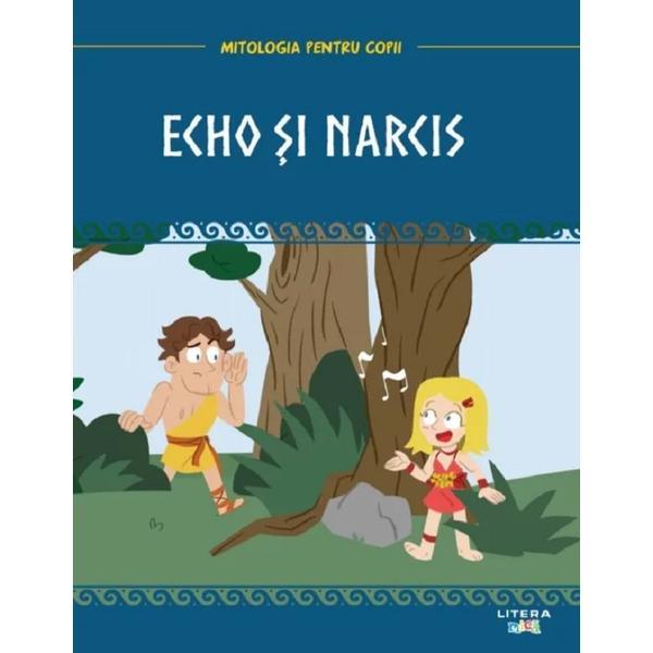 Mitologia. Echo si Narcis, editura Litera