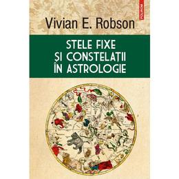 Stele fixe si constelatii in astrologie - vivian e. robson, editura polirom