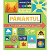 Geografica: Pamantul. Sa pornim in lumea larga - Susan Martineau, editura Niculescu