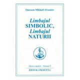 Limbajul simbolic, limbajul naturii - Omraam Mikhael Aivanhov, editura Prosveta