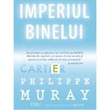 Imperiul binelui - Philippe Muray, editura Cartier