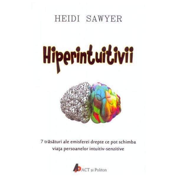 Hiperintuitivii - Heidi Sawyer, editura Act Si Politon