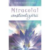 Miracolul constientizarii - Thich Nhat Hanh, editura Adevar Divin