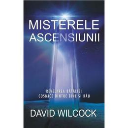 Misterele ascensiunii - David Wilcock, editura Adevar Divin