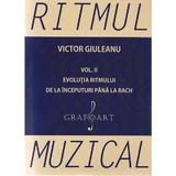 Ritmul muzical vol.2: Evolutia ritmului de la inceputuri pana la bach - Victor Giuleanu, editura Grafoart