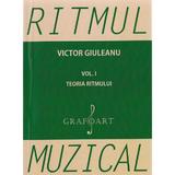Ritmul muzical vol.1: Teoria ritmului - Victor Giuleanu, editura Grafoart