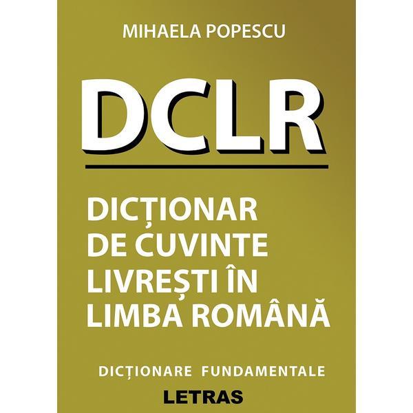 Dictionar de cuvinte livresti in limba romana - mihaela popescu