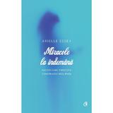 Miracole la indemana - Arielle Essex, editura Curtea Veche