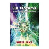 Eul fantoma - David Icke, editura Daksha