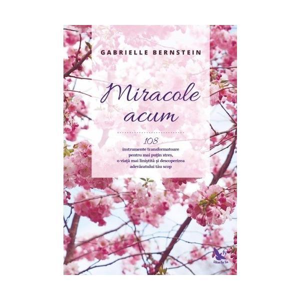 Miracole acum - gabrielle bernstein, editura for you