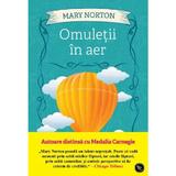 Omuletii in aer - Mary Norton, editura Litera