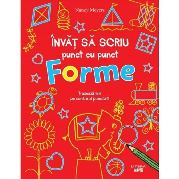Invat sa scriu punct cu punct. Forme - Nancy Meyers, editura Litera