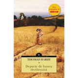 Departe de lumea dezlantuita - Thomas Hardy, editura Corint