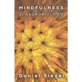 Mindfulness si neurobiologie - Daniel Siegel, editura Herald