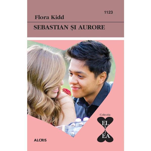 Sebastian si Aurore - Flora Kidd, editura Alcris