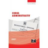 Codul administrativ. Iunie 2021, editura Monitorul Oficial