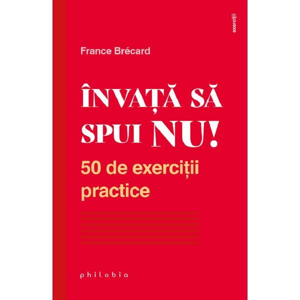 Invata sa spui nu! - France Brecard, editura Philobia