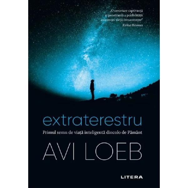 Extraterestru. Primul semn de viata inteligenta dincolo de pamant - Avi Loeb, editura Litera