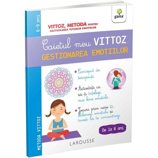 Caietul meu Vittoz: Gestionarea emotiilor 4-6 ani - Suzanne Archawski, editura Gama