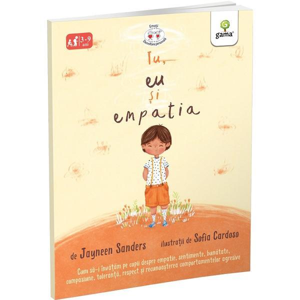 Tu, eu si empatia - Jayneen Sanders, Sofia Cardoso, editura Gama