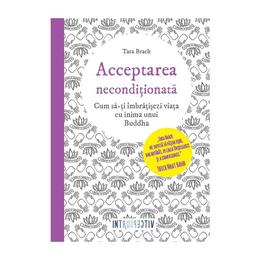 Acceptarea neconditionata - Tara Brach, editura Litera