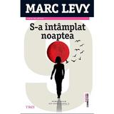 S-a intamplat noaptea - Marc Levy, editura Trei