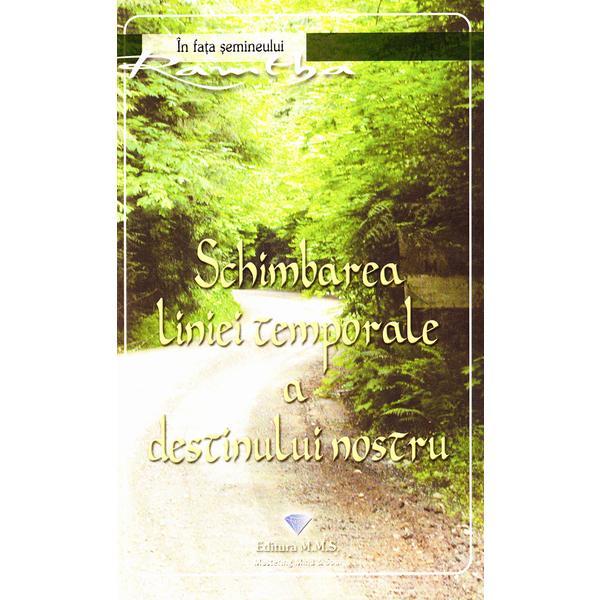 Schimbarea liniei temporale a destinului nostru - Ramtha, editura Mms
