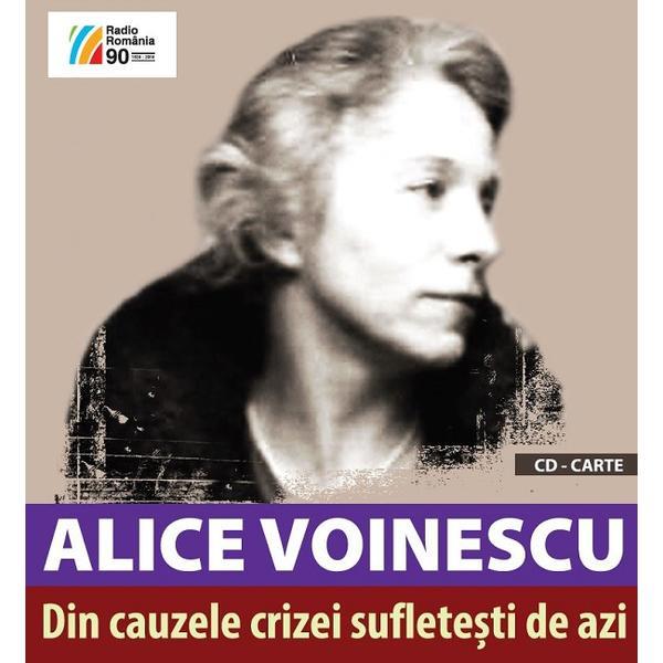 Din cauzele crizei sufletesti de azi - alice voinescu + cd