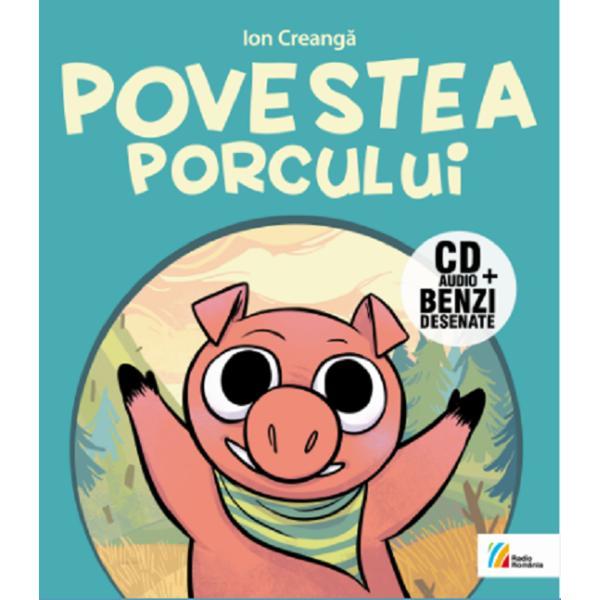 Povestea porcului - ion creanga. benzi desenate + cd