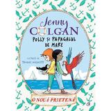 Polly si papagalul de mare. O noua prietena Vol.3 - Jenny Colgan, editura Curtea Veche