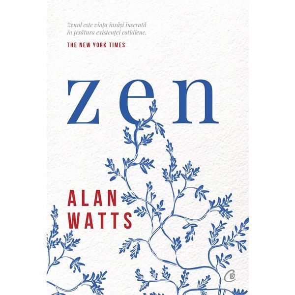 Zen - Alan Watts, editura Curtea Veche